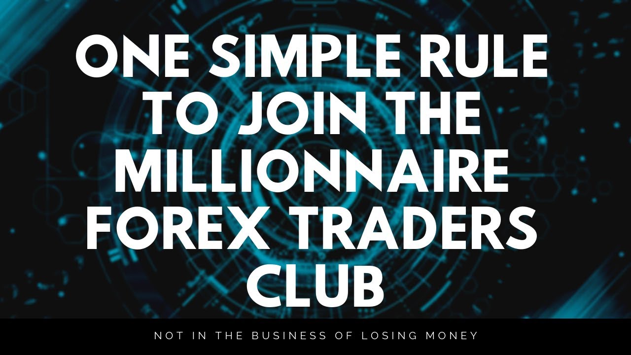Learn One Simple Rule And Join The Millionnaire Forex Traders Club 98 Win Rate - 
