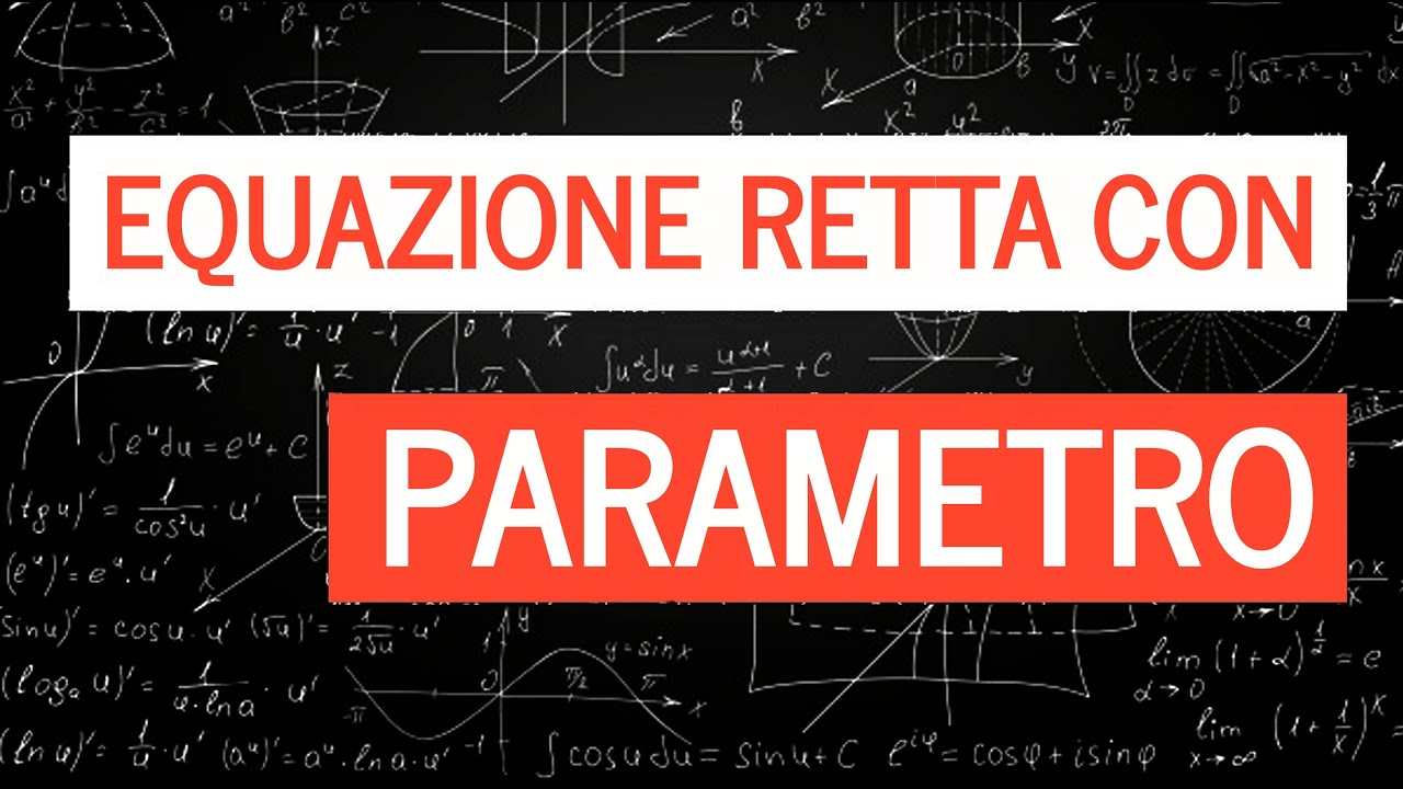 EQUAZIONE RETTA CON PARAMETRO