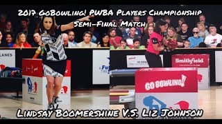 2017 Go Bowling PWBA Players Championship Semi-Finals Match - Boomershine V.S. Johnso