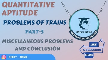 Problems On Trains - Part 5 - Miscellaneous Concepts and Conclusion