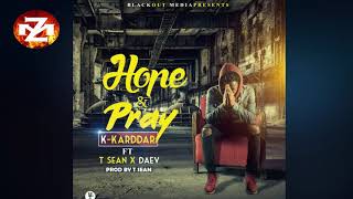 K KARDDAR Ft. T SEAN x DAEV – HOPE & PRAY (Audio) |ZEDMUSIC| ZAMBIAN MUSIC 2018