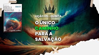 O único caminho para a salvação - Escola Sabatina - Lição 05 - Quinta