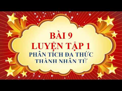 Video Toán học lớp 8 - Bài 9 - luyện tập 1 - Phân tích đa... - youtube