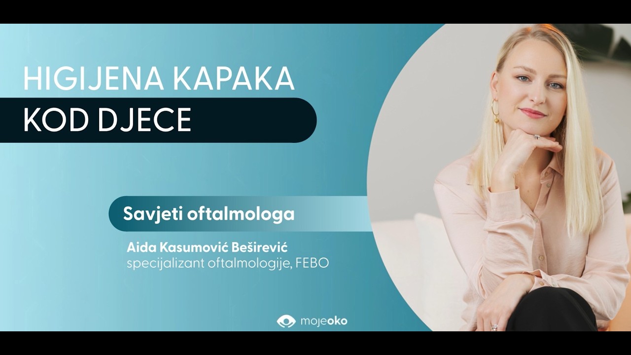 Higijena kapaka kod beba i djece: što roditelji trebaju znati | Savjeti oftalmologa