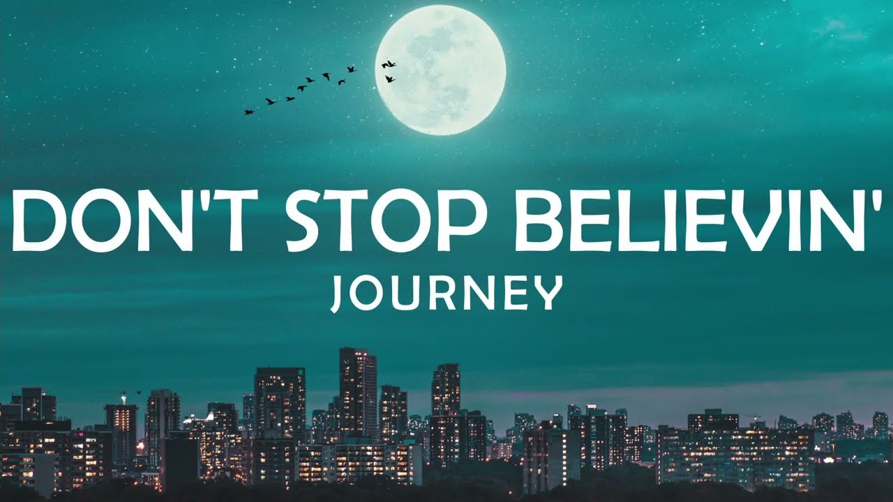 Don T Stop Believin Journey Lyrics Youtube