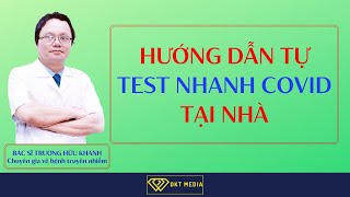 ?Hướng dẫn tự Test Nhanh Covid tại nhà?Hỏi Nhanh Cùng Bác Sĩ Trương Hữu Khanh✅