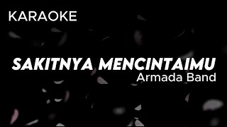 Armada Band - Sakitnya Mencintaimu Karaoke