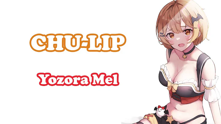 [Yozora Mel] - CHU-LIP / Otsuka Ai