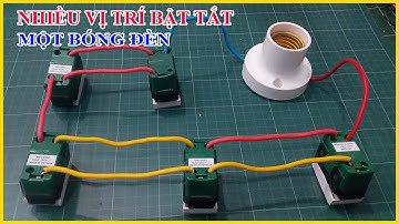 Công Tắc Trung Gian Mạch Điện Nhiều Vị Trí Bật Tắt Một Bóng Đèn
