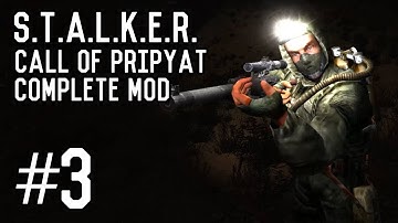 S.T.A.L.K.E.R.: Call of Pripyat - Part 3 - Complete Mod [Playthrough] [Walkthrough] [Gameplay]