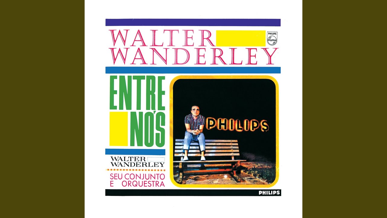 Walter Wanderley, Seu Conjunto E Orquestra - Entre Nos