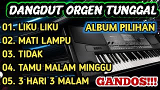 DANGDUT ORGEN TUNGGAL ALBUM PILIHAN TERPOPULER JOSS GANDOS!!!