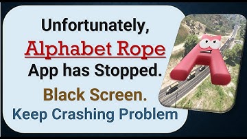 How To Fix Unfortunately, Alphabet Rope App has stopped | Keeps Crashing Problem in Android