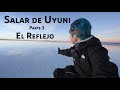 Asi es el REFLEJO del SALAR DE UYUNI ❤️ | Parte #3