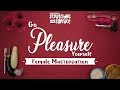 Go Pleasure Yourself: Inside the World of Female Masturbation | Scratching The Surface