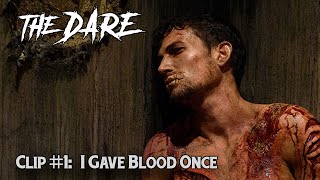 THE DARE (2020) - Clip #1: I Gave Blood Once