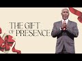 The Gift of Presence | Bishop Dale C. Bronner | Word of Faith Family Worship Cathedral