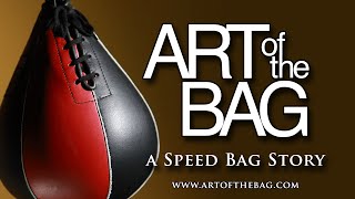 "Art of the Bag - A Speed Bag Story" (Official Trailer)