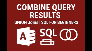 Combine Query Results in Microsoft Access Using UNION Joins | SQL for Beginners Tutorial