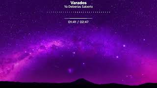 Varados - Ya Deberías Saberlo (visualizer)