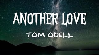 Another Love - TOM ODELL (Lyrics)