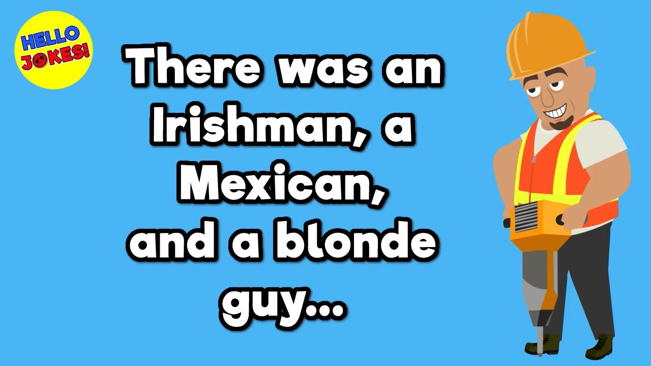 Funny Joke of the Day: There was an Irishman, a Mexican, and a blonde  guy... | The Funniest Jokes - YouTube