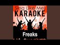 Freaks (Karaoke Version with Guide Melody) (Originally Performed By Timmy Trumpet &amp; Savage)