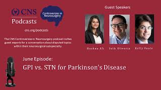 Controversies in Neurosurgery Podcast: GPI vs. STN for Parkinson's Disease