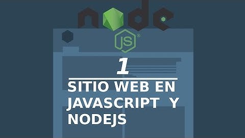 Tu Primera Pagina Web con NodeJs y Javascript, capitulo 1