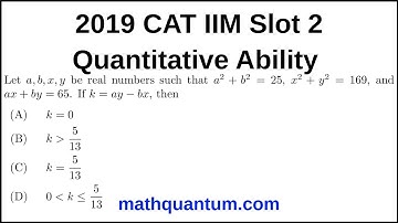 Question 03 2019 CAT IIM Quantitative Ability Slot 2 Let a, b, x, y be real numbers such that