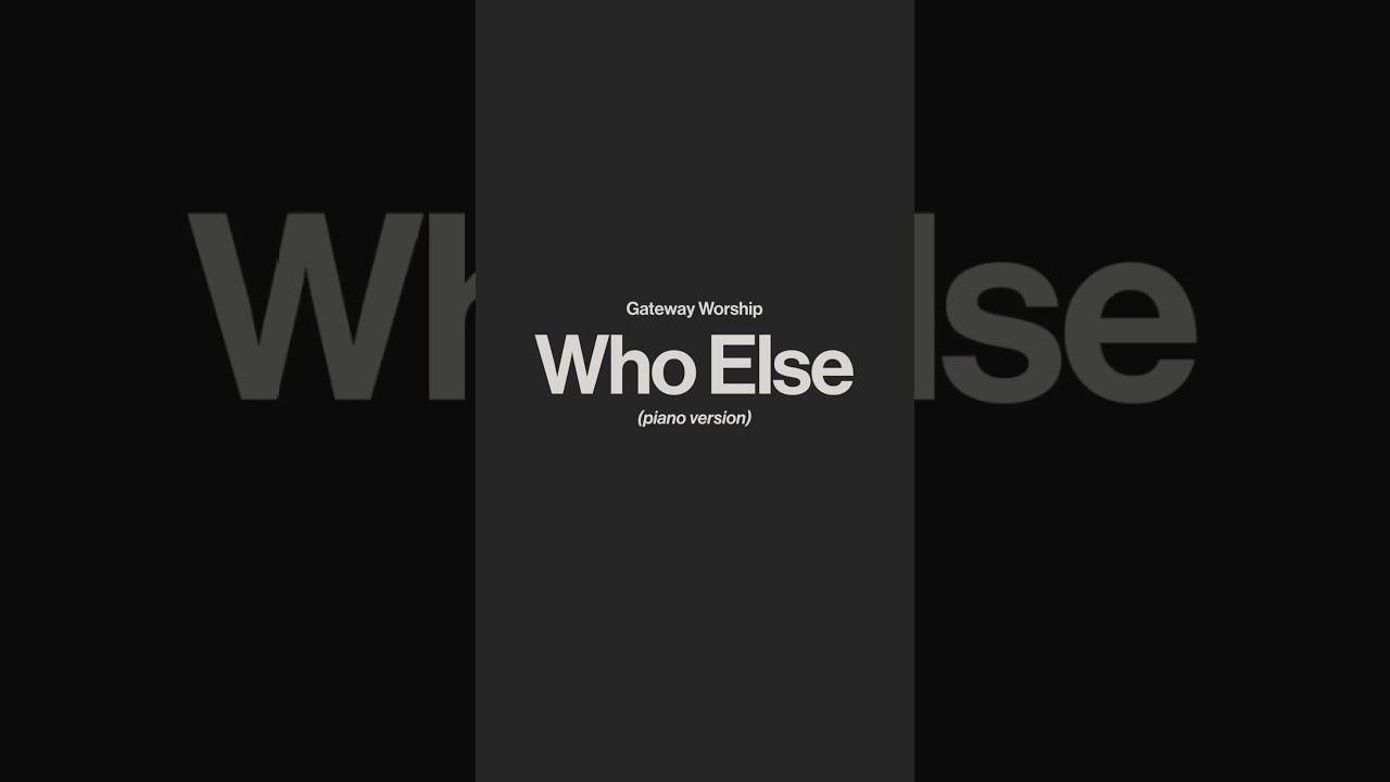 Who Else - Gateway Worship | Piano Instrumental (Verse)