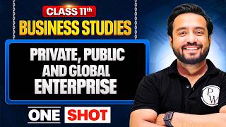 Private, Public and Global Enterprises Class 11 One Shot🔥 | Business Studies Class 11 Chapter 3