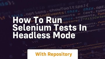 how to run selenium tests in headless mode