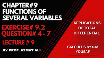 CHAPTER 9 FUNCTIONS OF SEVERAL VARIABLES || LECTURE# 9 ||EX # 9.2 Q#4-7|| USE OF TOTAL DIFFERENTIAL.