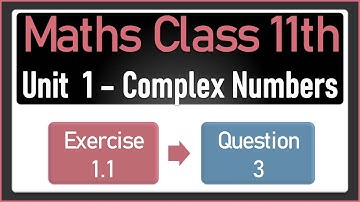 NEW Maths Class 11 Exercise 1.1 Q.3 | Complex Numbers