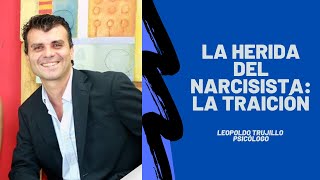 LA HERIDA DEL NARCISISTA: LA TRAICIÓN