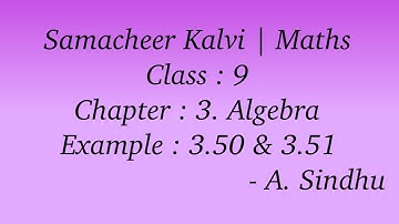 9th Maths Samacheer | Chapter 3 | Algebra | Example 3.50 & 3.51