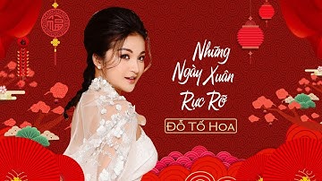 Những Ngày Xuân Rực Rỡ - Đỗ Tố Hoa | Lyrics Video