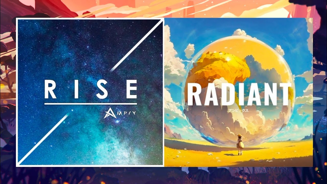 Ampyx - Rise x Radiant [Mashup]