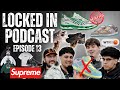 Supreme is back again  what would be your last meal  locked in podcast episode 13