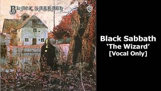 Black Sabbath - The Wizard (Vocal Isolated)