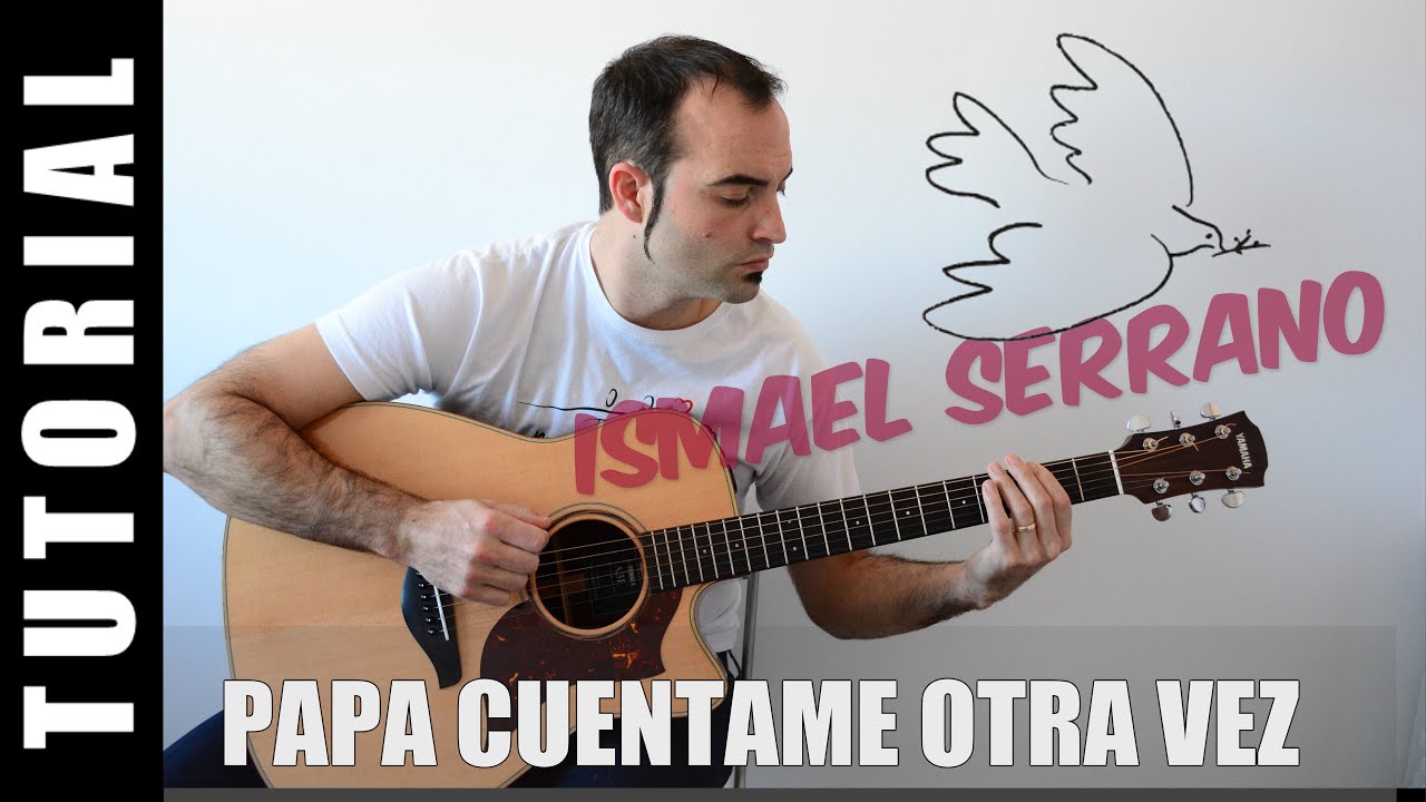 Como tocar Papa cuentame otra vez - Ismael Serrano Tutorial GUITARRA FACIL  ACORDES paso a paso - YouTube