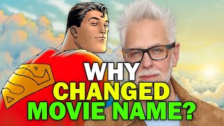 Real Reason Superman: Legacy Movie Name Was Changed!