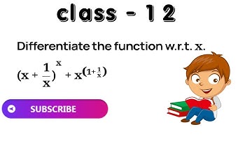 Differentiate the functions w.r.t. x. (x+1/x)^x + x^(1+1/x)