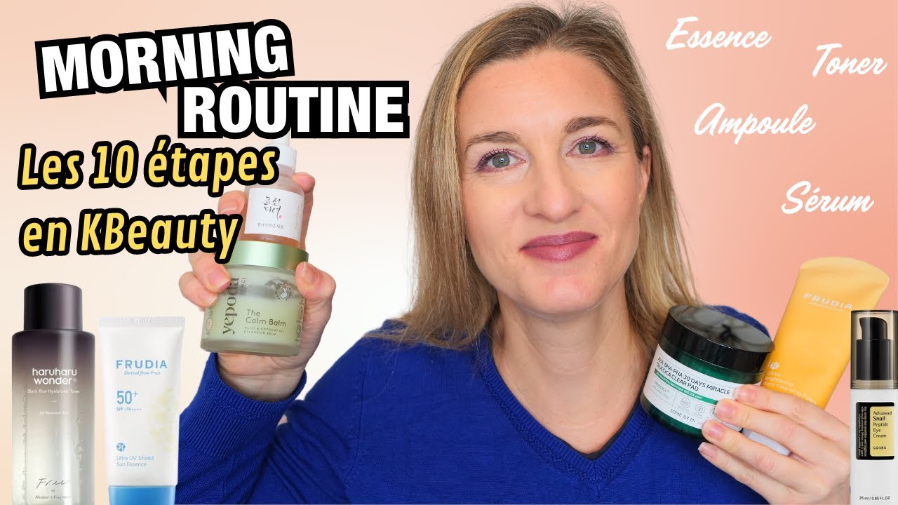 MA MORNING ROUTINE 100% Coréenne : Les 10 étapes en KBeauty !