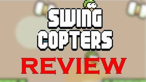 Swing Copters Review: Flappy Bird 2.0?!