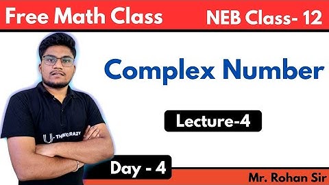 Complex Number | Lec 04 |  Mr  Rohan Sir | NEB Class 12