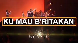KU MAU B'RITAKAN - AOG LIVE WORSHIP