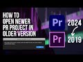 How to open newer version of premiere pro project in older version  adobe premiere pro tutorial