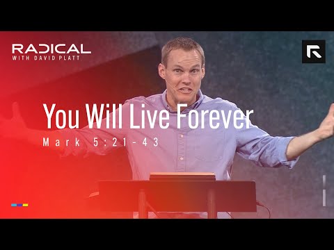 You Will Live Forever || David Platt